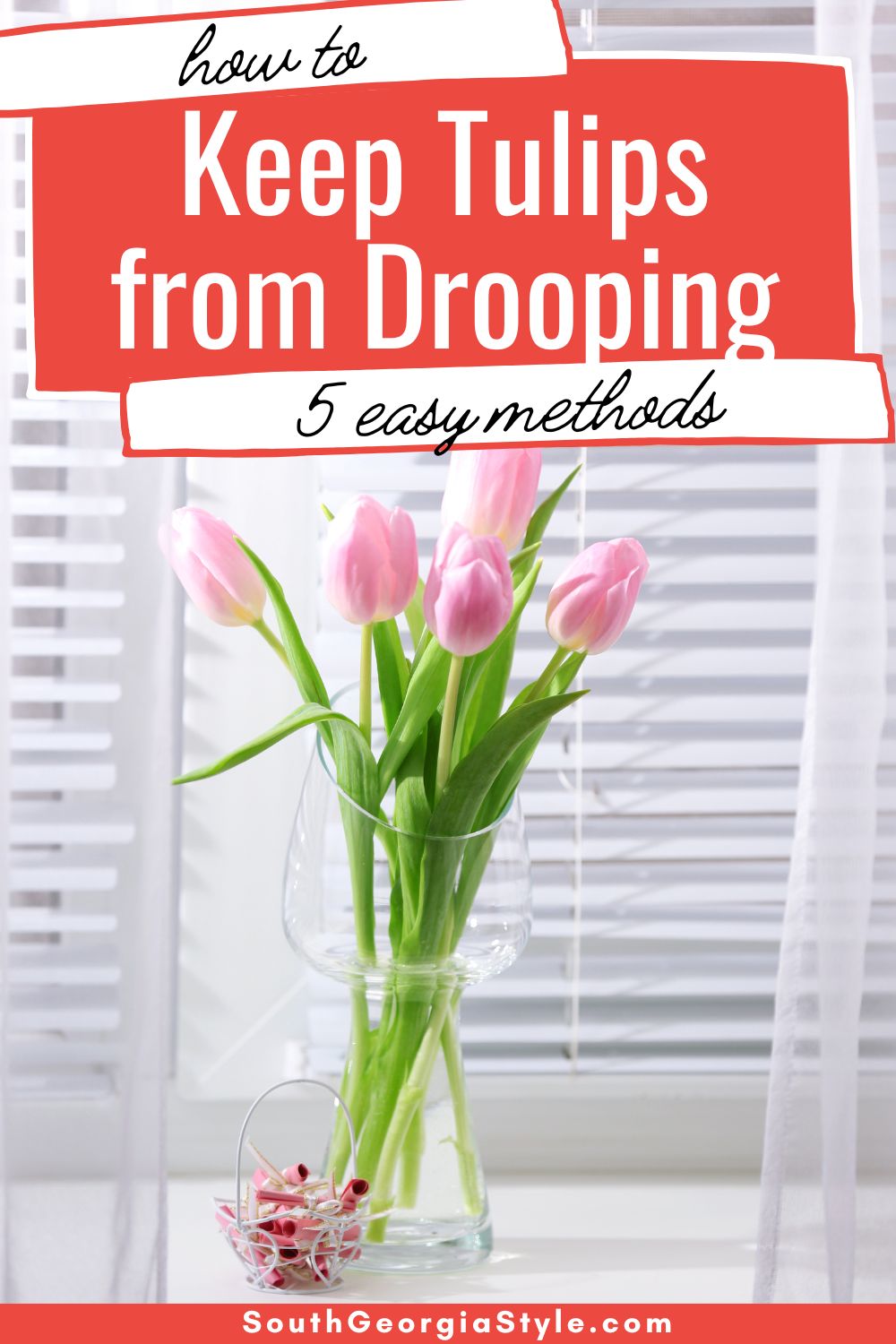 How to Keep Tulips from Drooping - South Georgia Style