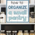 pantry shelves with overlay reading how to organize a small pantry